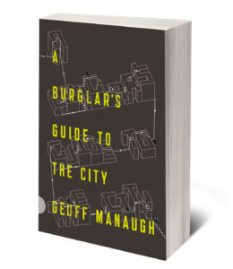 A Burglar's Guide to the City by Manaugh